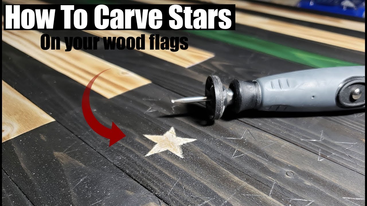 How To Carve Stars Onto Wooden Flags