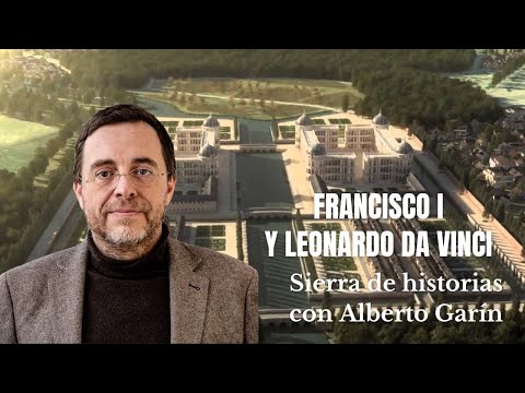 Francisco I y Leonardo da Vinci