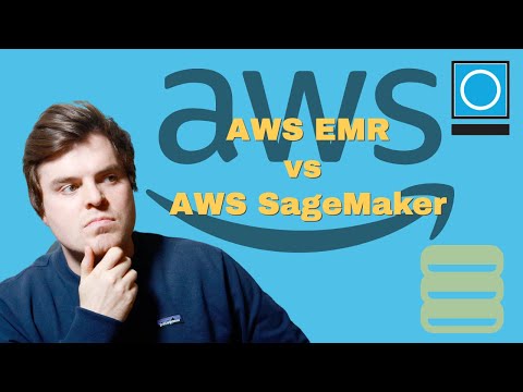 AWS EMR vs AWS SageMaker - What One Should I use?