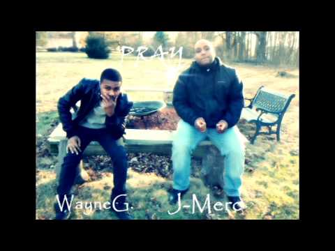 WayneG. ft.  J-Merc - Pray