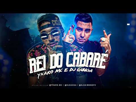 YKARO MC & DJ GUUGA - REI DO CABARÉ - REMIX BREGA FUNK 2020