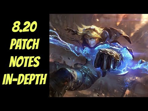 8.20 Patch Notes In-Depth -- League of Legends