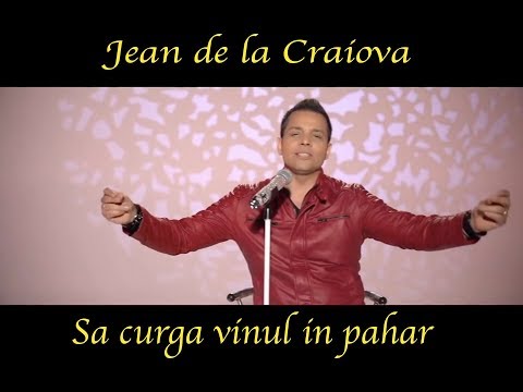 Jean De La Craiova – Sa curga vinul in pahar Video