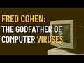 Fred Cohen: The Godfather of Computer Viruses [ML B-Side] | Malicious Life
