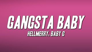 HELLMERRY, Baby G - Gangsta Baby (Lyrics)