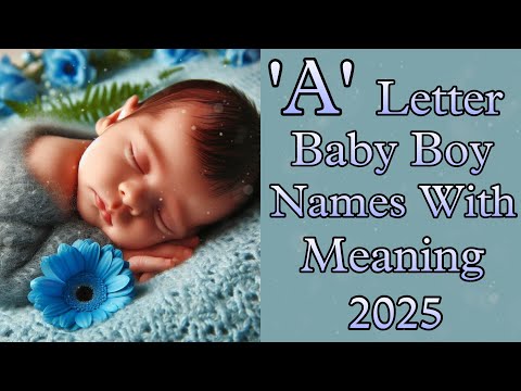 A Letter Baby Boy Names with Meaning 2025 || New Baby Boy Name 2025 || Baby Names || Boy Names 2025