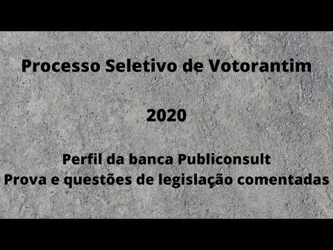 Votorantim Selection Process. Analysis of the Publiconsult exam board and test. Legislation quest...