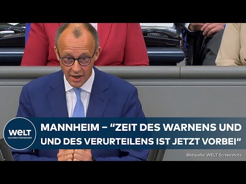 MERZ ZU MANNHEIM: "Zeit des Warnens ist jetzt vorbei"! Antwort auf Regierungserklärung von Scholz