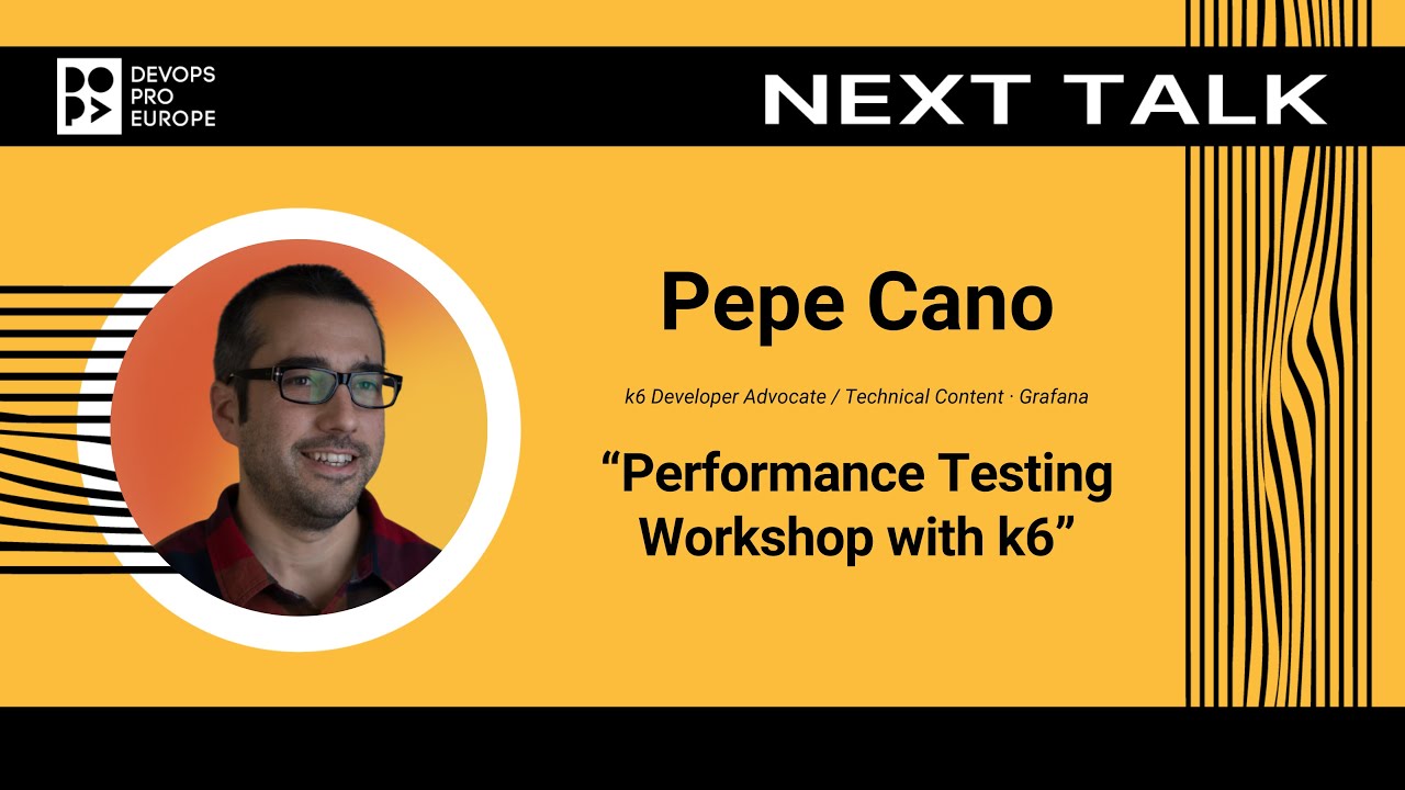 Pepe Cano: Performance Testing Workshop with k6