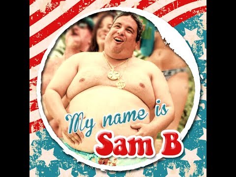 Sam B - My Name is Sam B (Official Video)