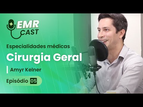 Especialidades Médicas: Cirurgia Geral | EMRCast - Episódio 5