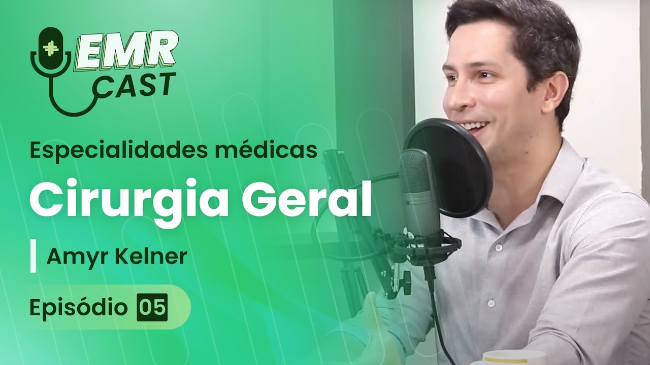Especialidades Médicas: Cirurgia Geral | EMRCast - Episódio 5