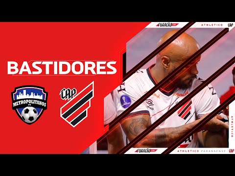 BASTIDORES: Metropolitanos 0x1 Athletico Paranaense | PRÉVIA