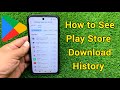 How to See Download History on Google Play Store 2024