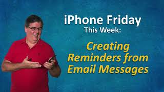 iPhone Friday - Creating Reminders from Email Messages
