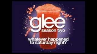 Whatever Happened To Saturday Night? - Glee