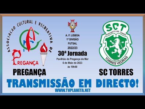 Transmissão Futsal: PREGANÇA x SC TORRES - 1ª Divisão AFL 2022/23
