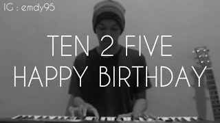 Ten 2 five - Happy birthday (cover)