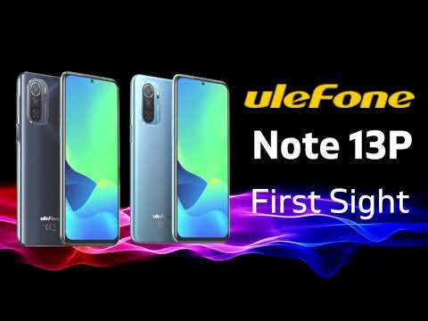 Ulefone Note 13 P First Sight