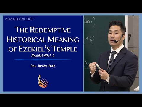 Redemptive Historical Meaning of Ezekiel’s Temple | [20191124 Shiloh Sermon]