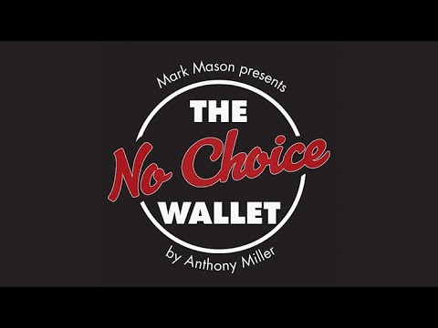 THE NO CHOICE WALLET by Tony Miller and Mark Mason