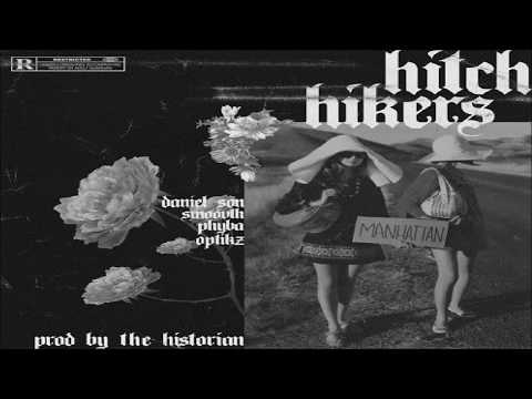 Daniel Son X Phyba Optikz X SmooVth - Hitch Hikers (Prod. By The Historian)