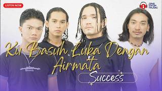 Download lagu Ku Basuh Luka Dengan Airmata   Success Lirik Video mp3