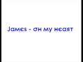 James - Oh My Heart