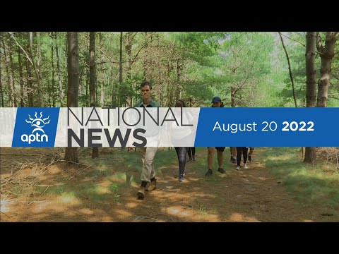 APTN National News August 20, 2022 – First Indigenous justice, Hotline calls surge