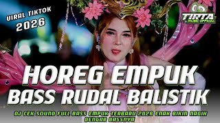 Download lagu HOREG EMPUK BASS RUDAL BALISTIK - DJ CEK SOUND FULL BASS EMPUK TERBARU FYP TIKTOK  mp3