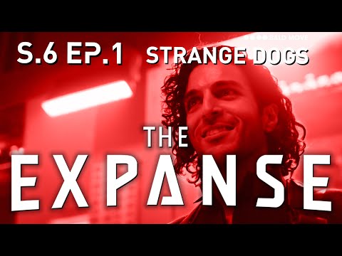 THE EXPANSE S06E01 review | Strange Dogs