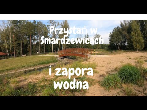 Przystań w Smardzewicach i zapora wodna Zalewu Sulejowskiego