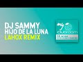 Dj Sammy Feat. Nyah - Hijo De La Luna (Lahox ...