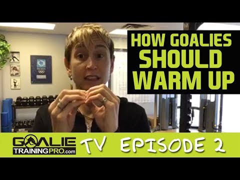 Goalie Training Pro TV: Ep 2 - How goalies should warm up