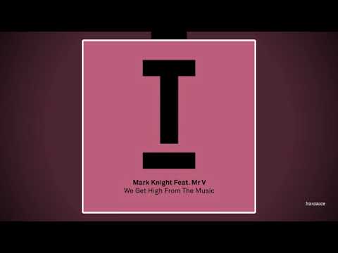 Mark Knight feat. Mr. V - We Get High From The Music
