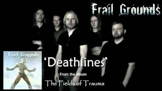 Frail Grounds - Deathlines (Audio)