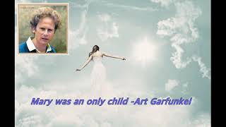 Mary was an only child - Art Garfunkel