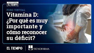 Vitamina D: ¿Por qué es muy importante y cómo reconocer su déficit? | El Tiempo