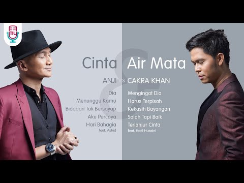 #MyPlaylist Cinta & Air Mata – Anji vs Cakra Khan