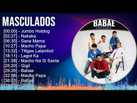 Masculados 2024 MIX Playlist - Jumbo Hotdog, Nakaka, Sana Mama, Macho Papa