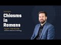 Surprising Chiastic Patterns in the Book of Romans • Spotlight • Chiasms In Romans