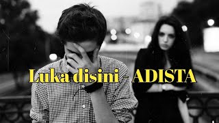 Download lagu Adista - Luka Disini (lirik) dan Terjemahanya mp3