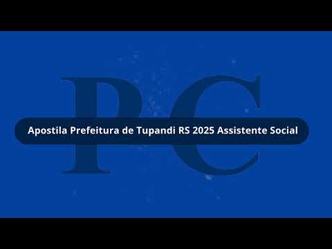 Apostila Prefeitura de Tupandi RS 2025 Assistente Social