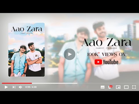 Garvit - Priyansh - Aao Zara (Official Music Video)