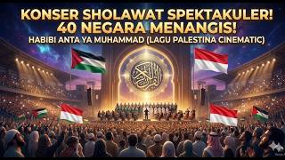 Download lagu KONSER SHOLAWAT SPEKTAKULER! 40 Negara Menangis (Habibi Anta Yaa Muhammad)- Lagu Palestina Cinematic mp3 Download lagu KONSER SHOLAWAT SPEKTAKULER! 40 Negara Menangis (Habibi Anta Yaa Muhammad)- Lagu Palestina Cinematic mp3