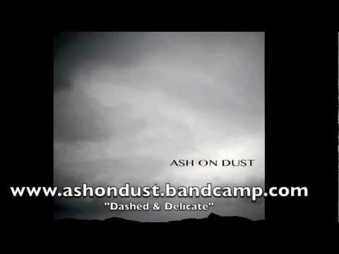 Ash On Dust Dash & Delicate