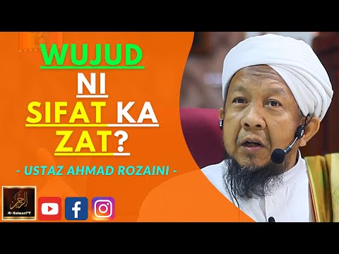 Ustaz Ahmad Rozaini - WUJUD NI SIFAT KA ZAT?
