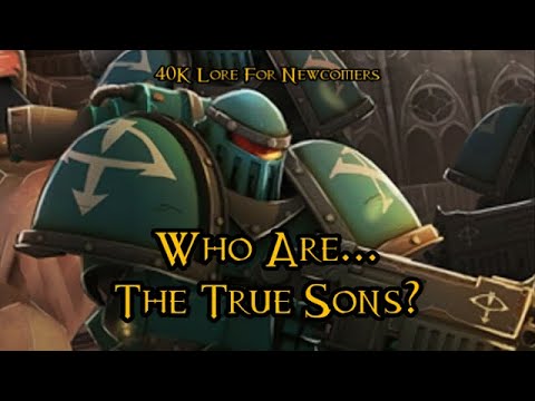 40K Lore For Newcomers - Who Are... The True Sons? - 40K Theories