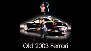 50 Cent - Old 2003 Ferrari