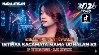 Download lagu DUGEM FUNKOT VIP 2026 DJ INTINYA KACAMATA MAMA UDAHLAH V2 DJ SEPIRING BERDUA @FDJNADAATIKAH  mp3